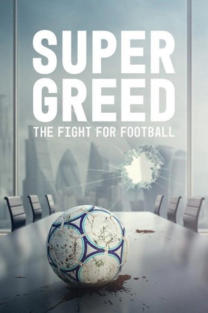 Super Greed: The Fight for Football (2022) - poster