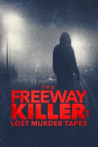 The Freeway Killer: Lost Murder Tapes (2022) - poster