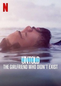 Untold: The Girlfriend Who Didn't Exist (2022) - poster