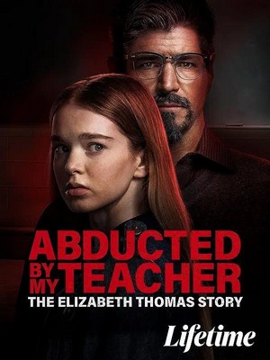 Abducted by My Teacher: The Elizabeth Thomas Story (2023) - poster