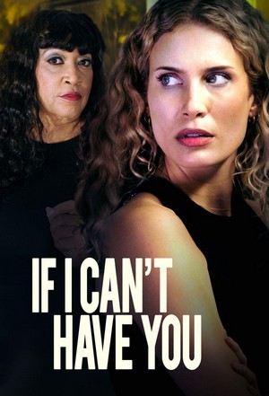 If I Can't Have You (2023) - poster