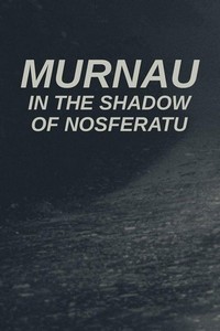 Murnau, dans l'Ombre de Nosferatu (2023) - poster