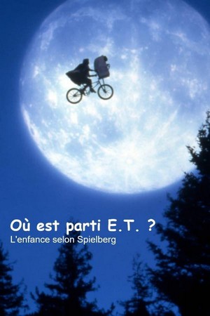 Où Est Parti E.T. ? - L'Enfance Selon Spielberg (2023) - poster