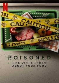 Poisoned: The Danger in Our Food (2023) - poster