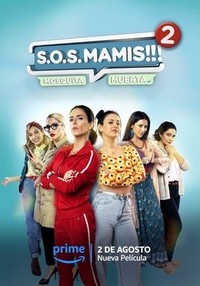 S.O.S Mamis 2: Mosquita Muerta (2023) - poster