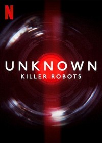 Unknown: Killer Robots (2023) - poster