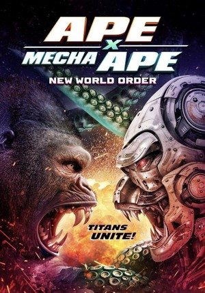 Ape X Mecha Ape: New World Order (2024) - poster