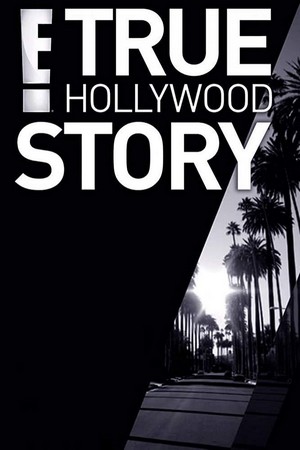 E! True Hollywood Story (1996 - 2004) - poster