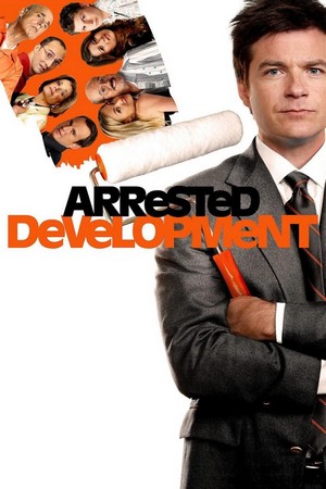 Arrested Development (2003 - 2019) - poster