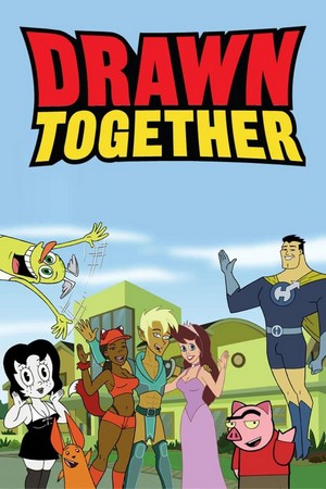 Drawn Together (2004 - 2007) - poster