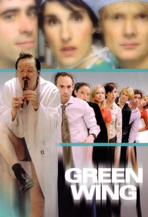 Green Wing (2004 - 2007) - poster