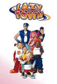 LazyTown (2004 - 2014) - poster