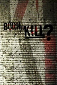 Born to Kill? (2005 - 2016) - poster