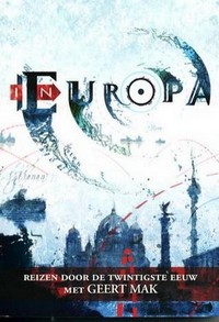 In Europa: Reizen door de Twintigste Eeuw met Geert Mak (2007 - 2009) - poster