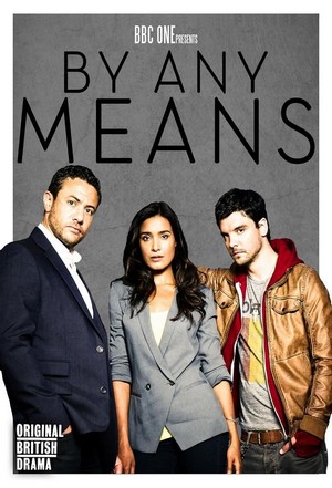 By Any Means (2013 - 2013) - poster