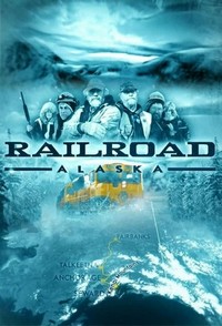 Railroad Alaska (2013 - 2013) - poster