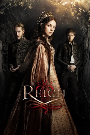 Reign (2013 - 2017) - poster