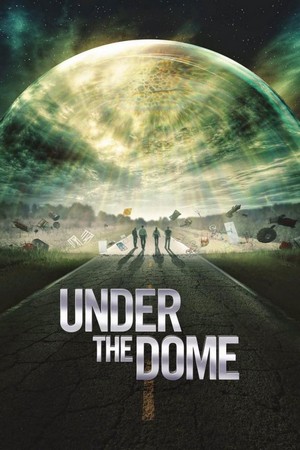 Under the Dome (2013 - 2015) - poster
