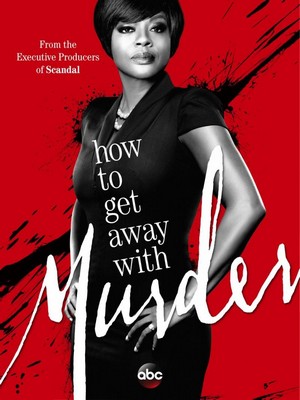 How to Get Away with Murder (2014 - 2020) - poster
