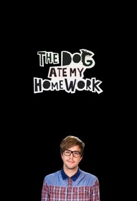 The Dog Ate My Homework (2014 - 2016) - poster