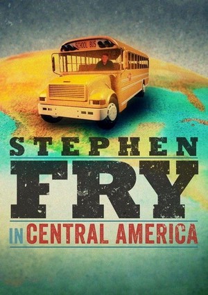 Stephen Fry in Central America  - poster