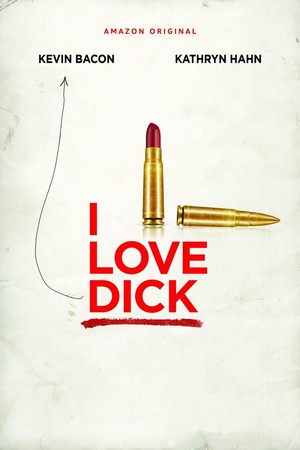 I Love Dick (2016 - 2017) - poster