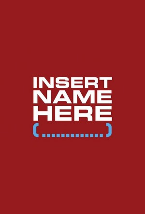 Insert Name Here (2016 - 2019) - poster