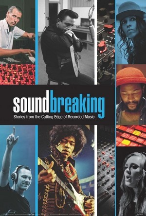 Soundbreaking: Stories from the Cutting Edge of Recorded Music - poster