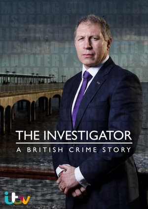 The Investigator: A British Crime Story (2016 - 2018) - poster