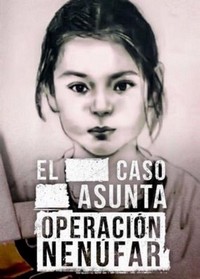 El Caso Asunta (Operación Nenúfar) - poster