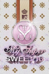 My Super Sweet 16 (2005 - 2017) - poster