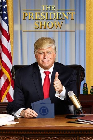 The President Show (2017 - 2017) - poster