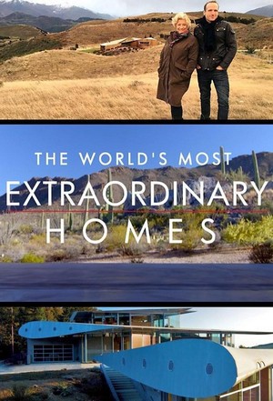 The World's Most Extraordinary Homes (2017 - 2018) - poster