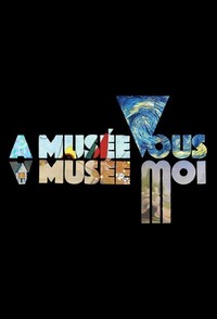 À Musée Vous, à Musée Moi (2018 - 2021) - poster