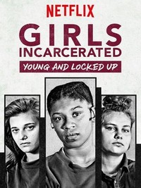 Girls Incarcerated: Young and Locked Up (2018 - 2019) - poster