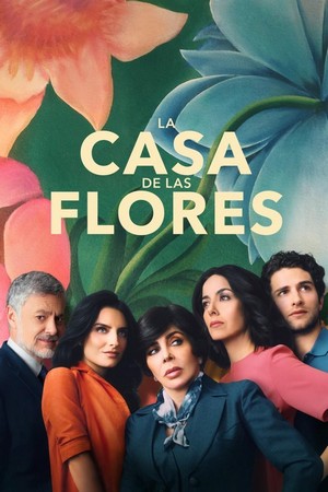 La Casa de las Flores (2018 - 2020) - poster