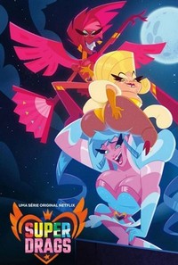 Super Drags (2018 - 2018) - poster