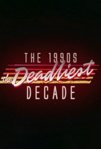 The 1990s: The Deadliest Decade (2018 - 2019) - poster