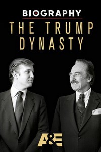 Biography: The Trump Dynasty - poster