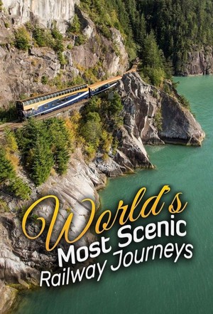 The World's Most Scenic Railway Journeys (2019 - 2022) - poster