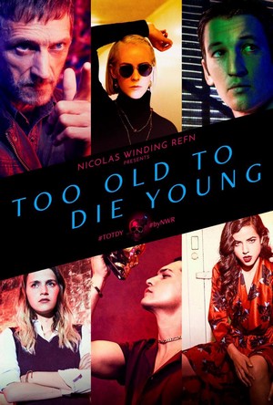 Too Old to Die Young - poster