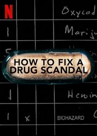 How to Fix a Drug Scandal - poster