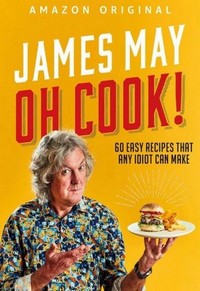 James May: Oh Cook! (2020 - 2023) - poster