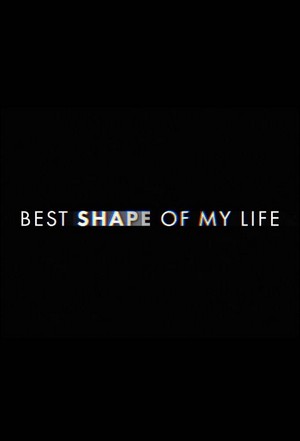 Best Shape of My Life (2021 - 2021) - poster