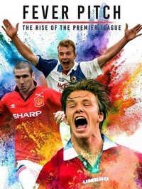 Fever Pitch! The Rise of the Premier League (2021 - 2021) - poster