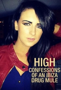 High: Confessions of an Ibiza Drug Mule (2021 - 2021) - poster