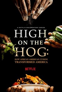 High on the Hog: How African American Cuisine Transformed America (2021 - 2023) - poster