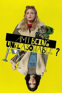 Am I Being Unreasonable? (2022 - 2024) - poster