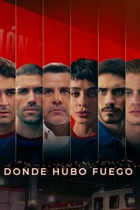 Donde Hubo Fuego (2022 - 2022) - poster