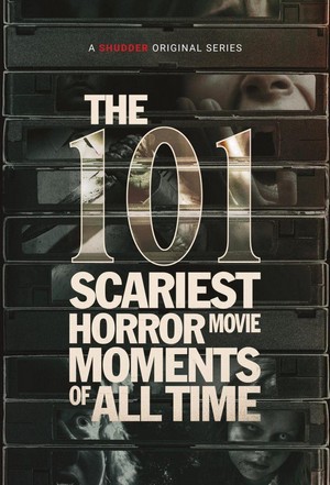 The 101 Scariest Horror Movie Moments of All Time - poster